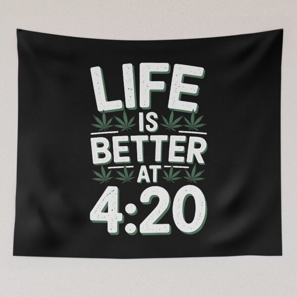 Item preview, Life Is Better At 4:20 Funny Weed Quote designed and sold by Say It With Ink.