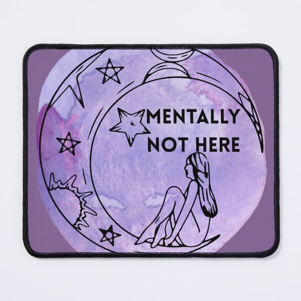 Item preview, Mentally not here designed and sold by creativityisfun.