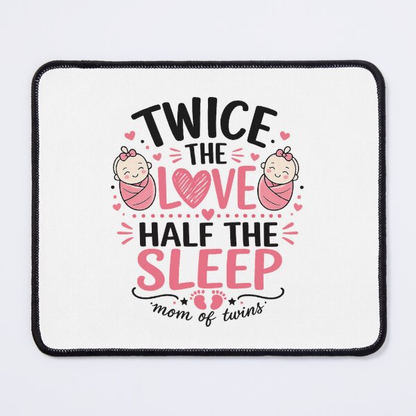 Item preview, New Mom of Twins - Twice the Love, Half the Sleep designed and sold by QRLDesigns.