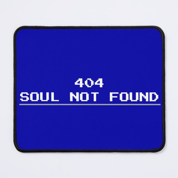 Item preview, 404 soul not found error designed and sold by Brownpants.