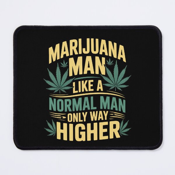 Item preview, Marijuana Man Like A Normal Man Only Way Higher Funny Weed Quote designed and sold by Say It With Ink.
