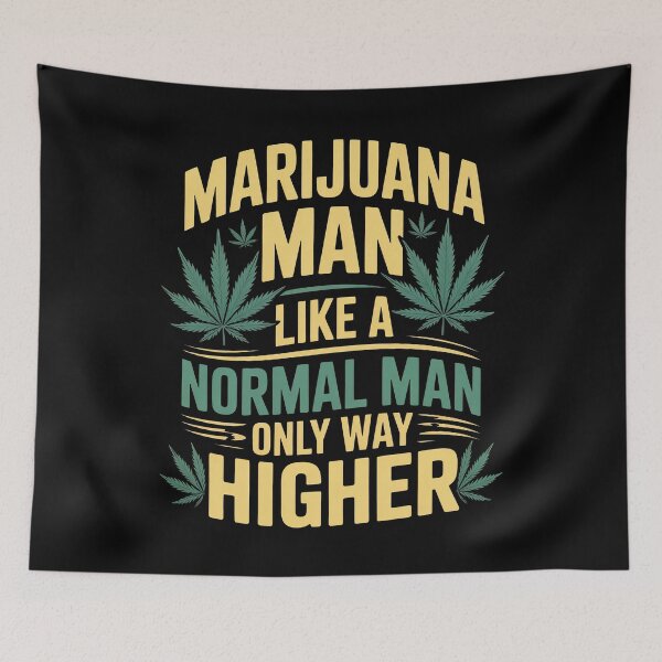 Item preview, Marijuana Man Like A Normal Man Only Way Higher Funny Weed Quote designed and sold by Say It With Ink.