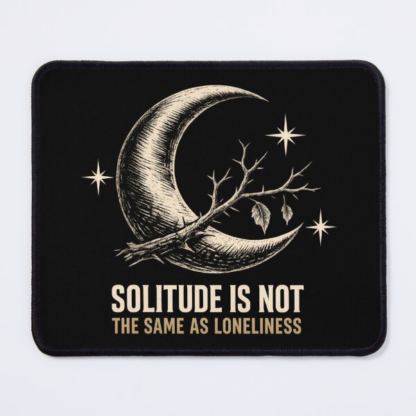 Item preview, Solitude Is Not the Same as Loneliness designed and sold by SidTastic .