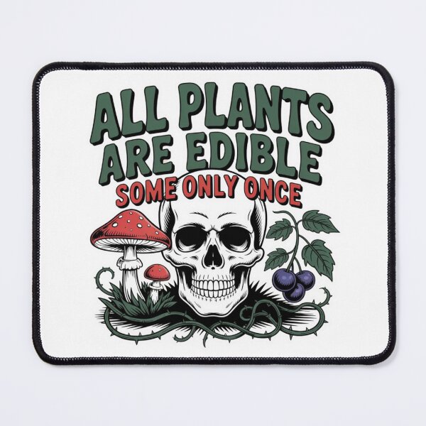 Item preview, All Plants Are Edible Some Only Once Funny Dark Humor Nature T-Shirt designed and sold by MerchlyMike.