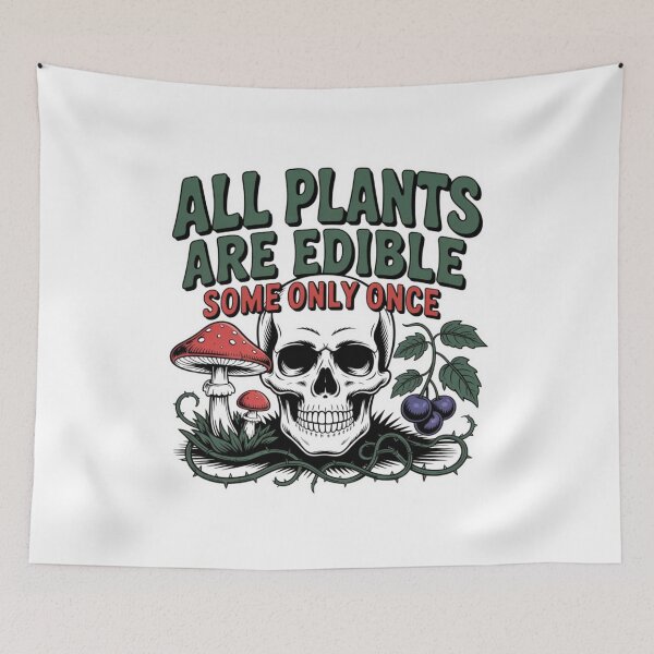 Item preview, All Plants Are Edible Some Only Once Funny Dark Humor Nature T-Shirt designed and sold by MerchlyMike.