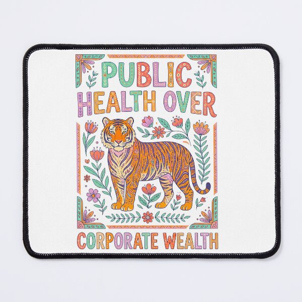 Item preview, Public Health Over Corporate Wealth Tiger designed and sold by TeeARTHY.