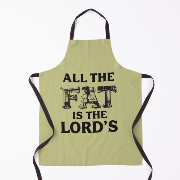 Item preview, All The Fat is The Lord's designed and sold by Rafael Bee.