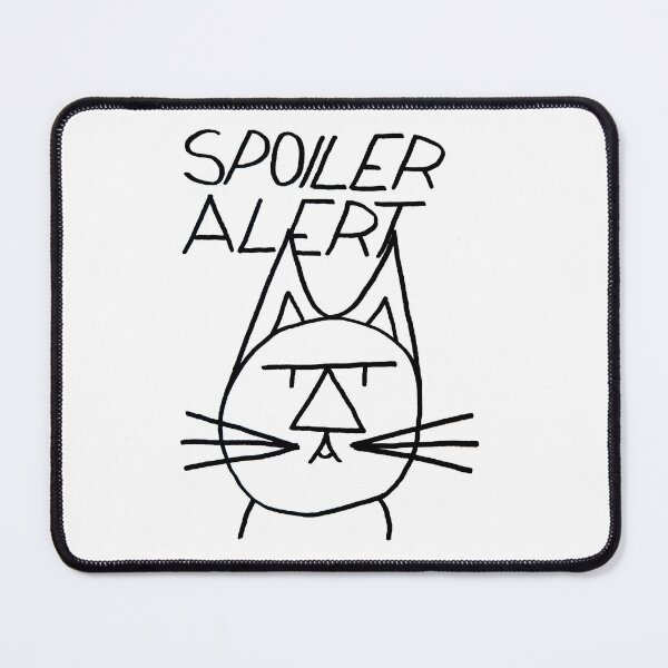 Item preview, FeltTipCat - Spoiler Alert designed and sold by felttipcat.