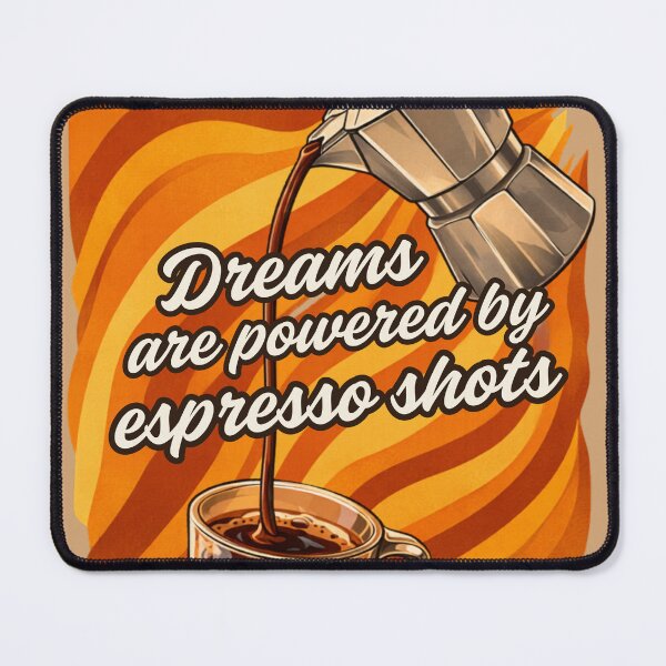 Item preview, Dreams Are Powered By Espresso Shots designed and sold by MyE Trendz.