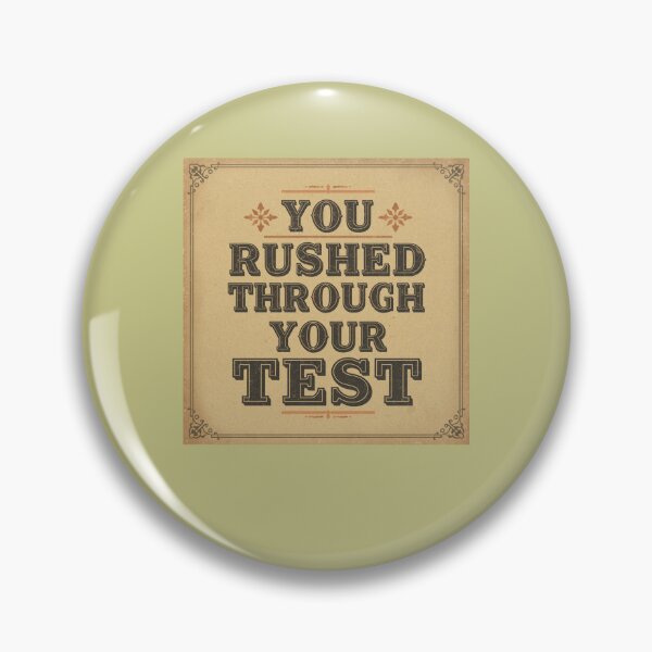 Item preview, You Rushed Through Your Test designed and sold by Rafael Bee.