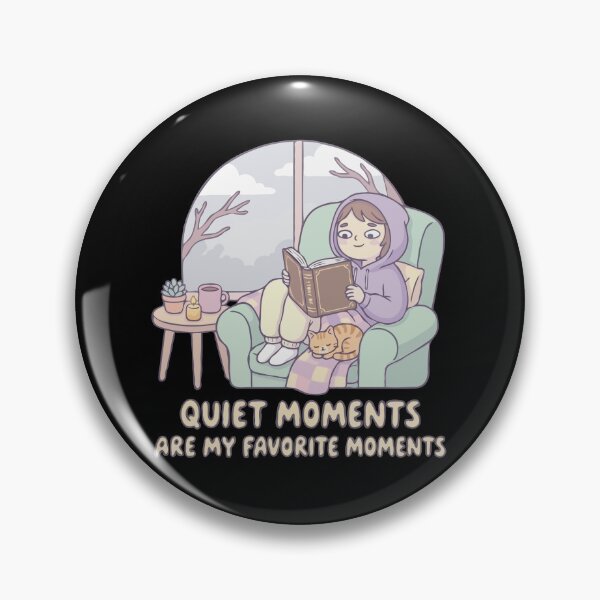 Item preview, Quiet Moments Are My Favourite Moments  designed and sold by Catzura.