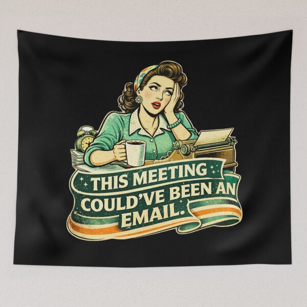 Item preview, Retro Office Humor – This Meeting Could’ve Been an Email designed and sold by SidTastic .