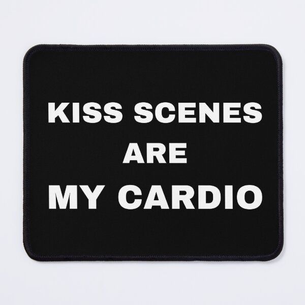 Item preview, Kiss scenes are my cardio designed and sold by raffrasta.
