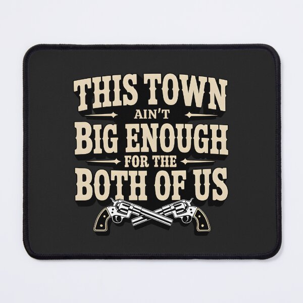 Item preview, Western Town Not Big Enough Quote designed and sold by Indoni.