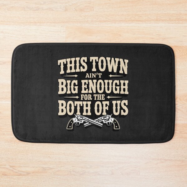 Item preview, Western Town Not Big Enough Quote designed and sold by Indoni.