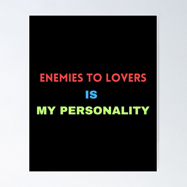 Item preview, Enemies to lovers is my personality designed and sold by raffrasta.