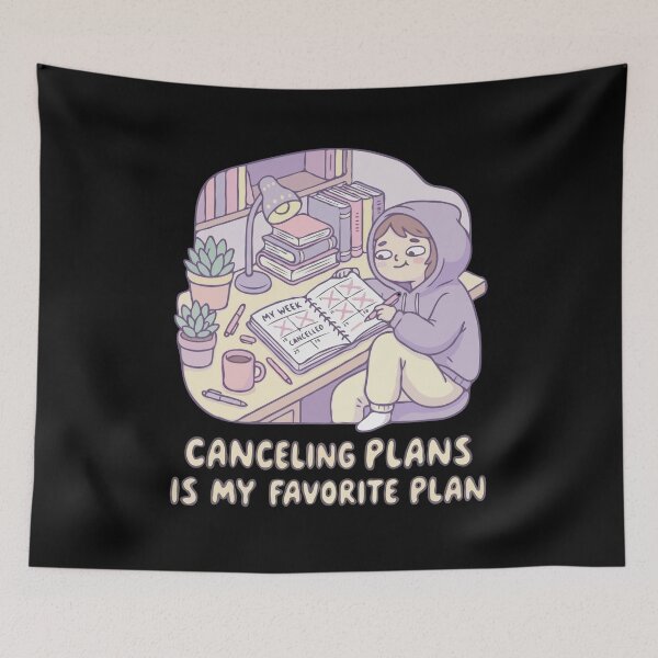 Item preview, Canceling Plans is My Favorite Plan designed and sold by Catzura.