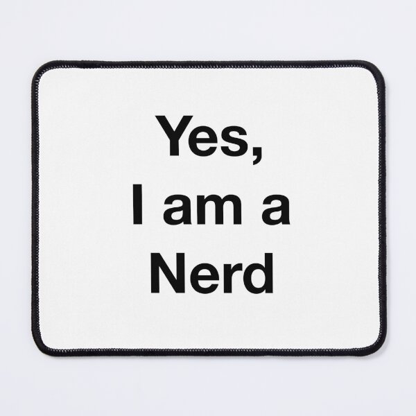 Item preview, Yes, I am a Nerd – Minimalist Funny Typography Quote designed and sold by GDNA.