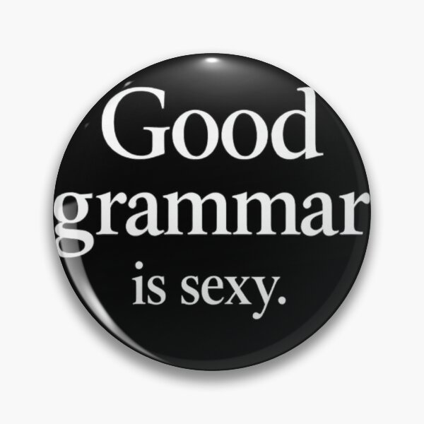 Item preview, Good Grammar Is Sexy Funny Quote Grammar Nerd Humor English Teacher Writer Joke Minimalist Typography designed and sold by Maravillio.