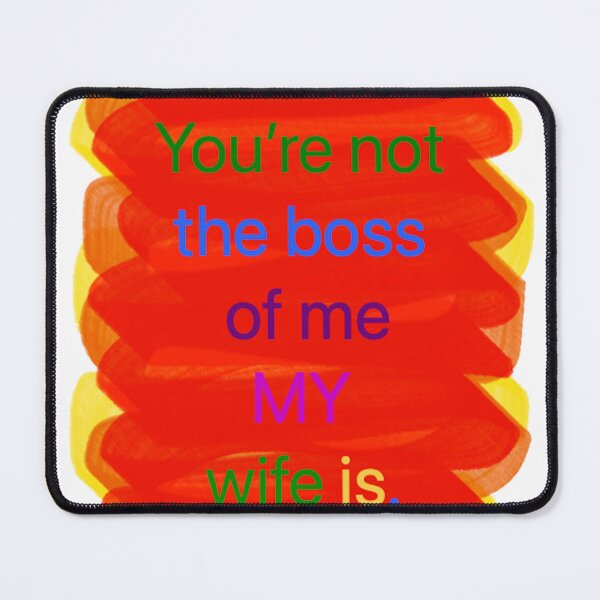 Item preview, You're not the boss of me designed and sold by MAC Art&Designs.