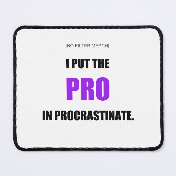 Item preview, I put the pro in procrastinate designed and sold by Fiction827.