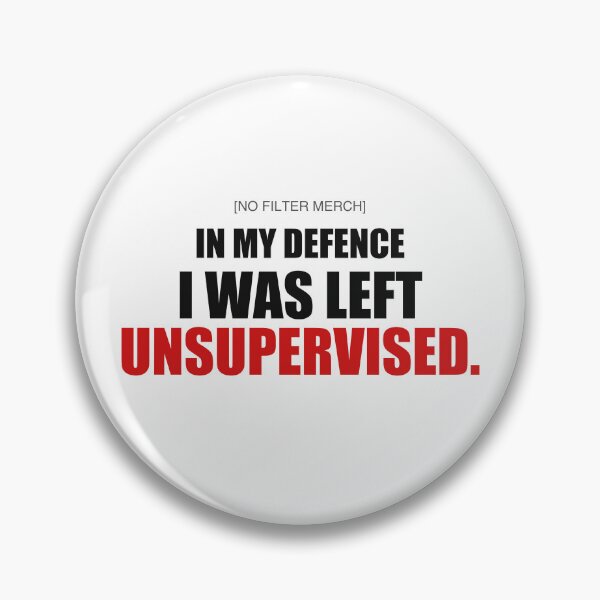 Item preview, In my defense I was left unsupervised designed and sold by Fiction827.