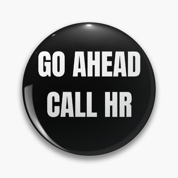 Item preview, Go ahead call hr funny tee designed and sold by Cottageshop.