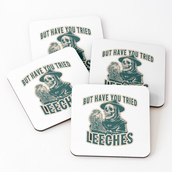 Item preview, But Have You Tried Leeches Funny Dark Humor Medieval Medicine Sarcastic T-Shirt designed and sold by SaltyBonesClub.