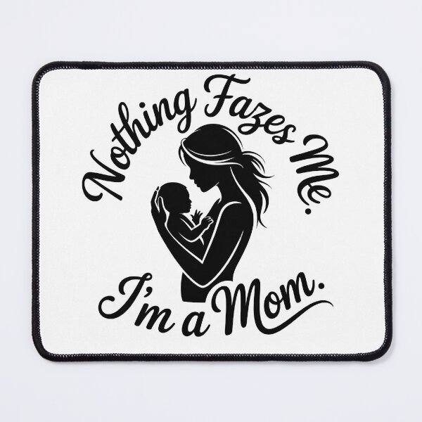 Item preview, Nothing fazes me I’m a mom design designed and sold by WikaKowalczyk.