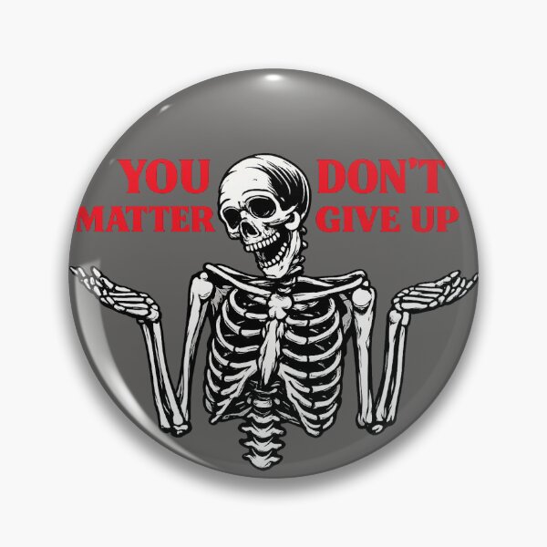 Item preview, You Don't Matter Give Up funny meme shirt skeleton designed and sold by ReggieRaggz.