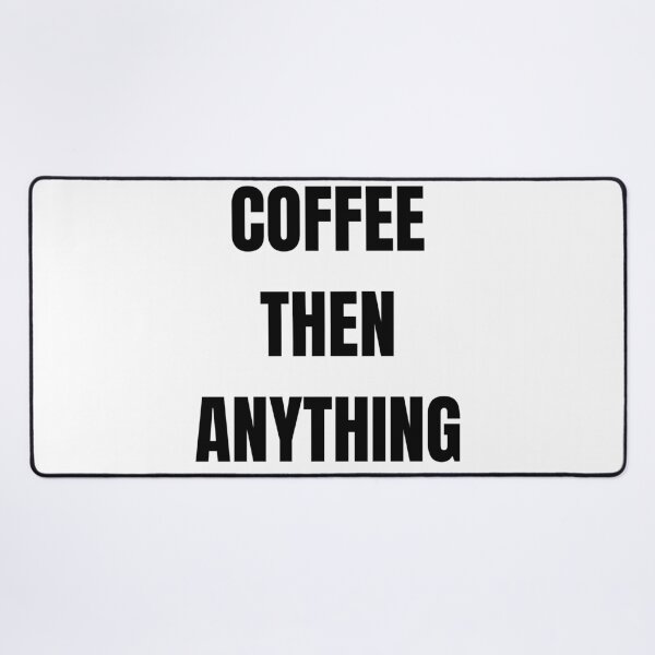 Item preview, Coffee Then Anything Funny Coffee Lover Daily Routine T-Shirt designed and sold by VioletCreatives.