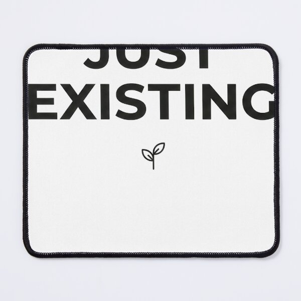 Item preview, Just Existing Minimalist Quote – Aesthetic Mental Health Design designed and sold by JA World - Art & Design.