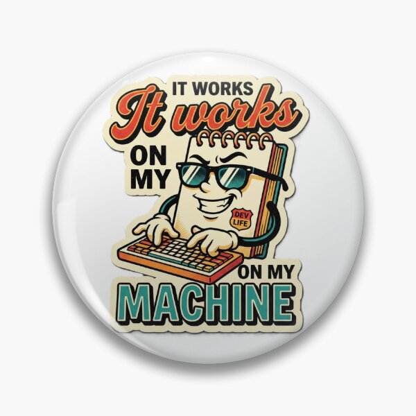 Item preview, It Works On My Machine designed and sold by BrundoCJ.