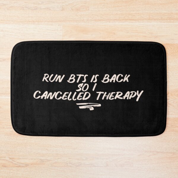 Item preview, Run BTS is back so I cancelled therapy  designed and sold by ARMYPLUGCO.