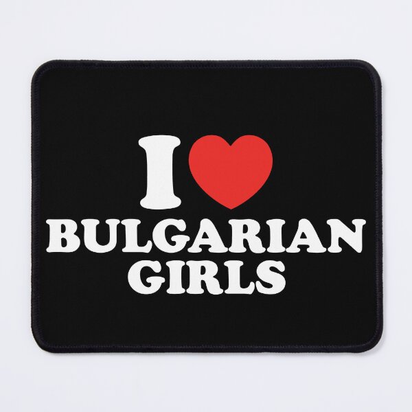 Item preview, I Love Bulgarian Girls designed and sold by shitpostee.