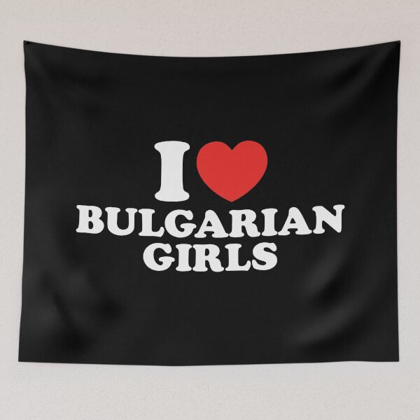 Item preview, I Love Bulgarian Girls designed and sold by shitpostee.