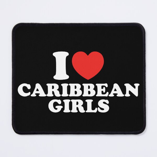 Item preview, I Love Caribbean Girls designed and sold by shitpostee.