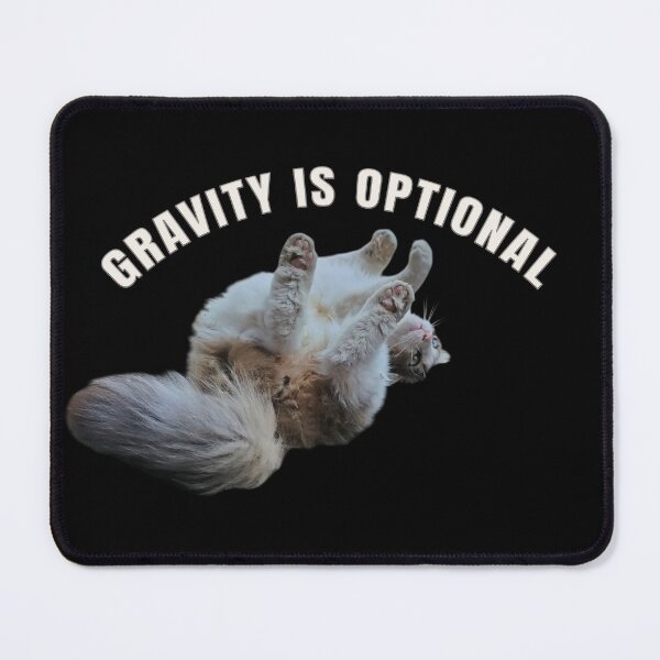Item preview, Gravity Is Optional – Funny Cat Meme Design designed and sold by MB-CatPrints.
