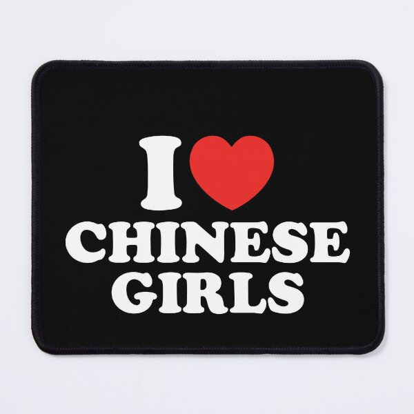 Item preview, I Love Chinese Girls designed and sold by shitpostee.