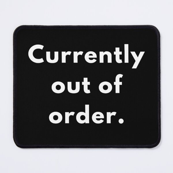 Item preview, Funny “Currently Out of Order.” Quote Design | Sarcastic Humour | Minimalist Witty Saying designed and sold by Brightful Creations .