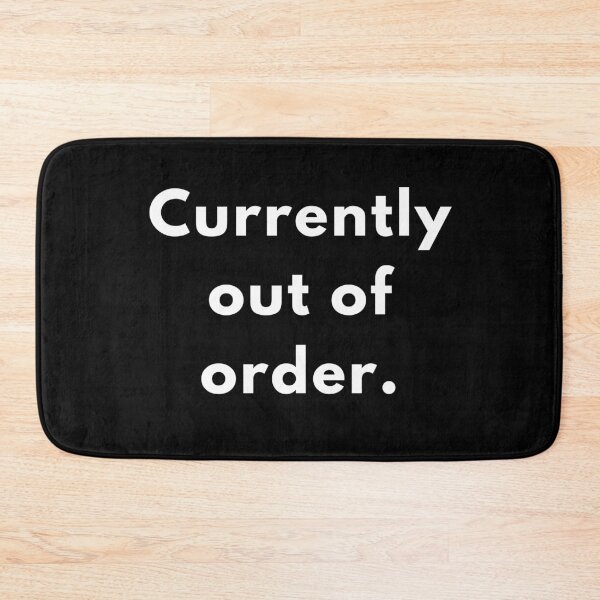 Item preview, Funny “Currently Out of Order.” Quote Design | Sarcastic Humour | Minimalist Witty Saying designed and sold by Brightful Creations .