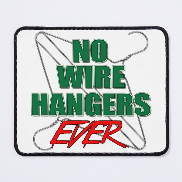 Item preview, No Wire Hangers EVER! designed and sold by MSM Designs.