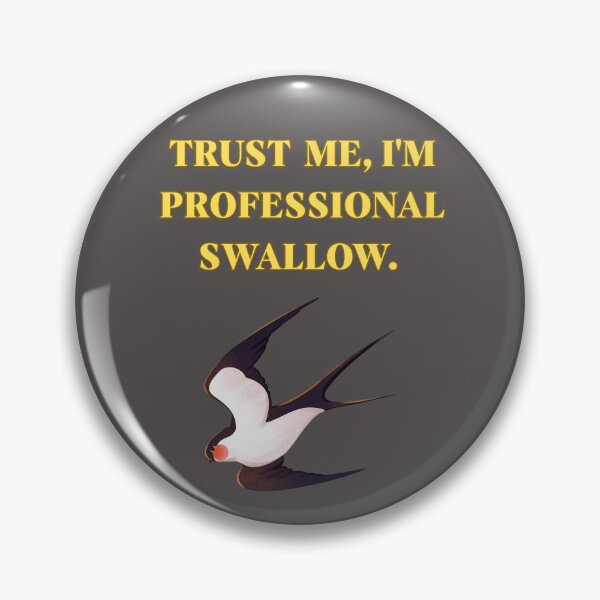 Item preview, Trust Me I’m Professional Swallow Funny Bird Pun designed and sold by VipePrint.