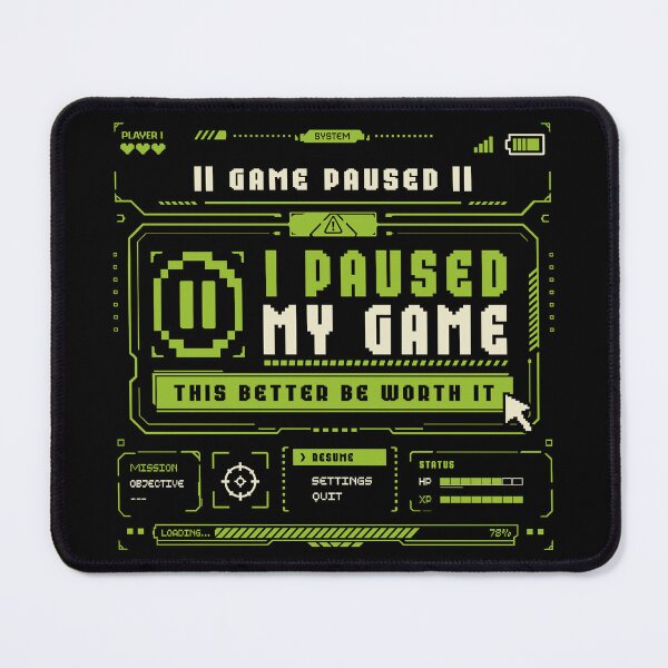 Item preview, I Paused My Game This Better Be Worth It Retro Gamer Pause Screen designed and sold by CamaleonDesigns.