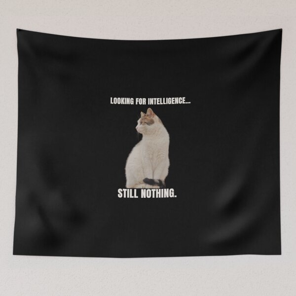 Item preview, Looking For Intelligence… Still Nothing – Savage Cat Meme designed and sold by MB-CatPrints.