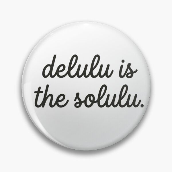 Item preview, Delulu is the Solulu  designed and sold by Stylecentral26.