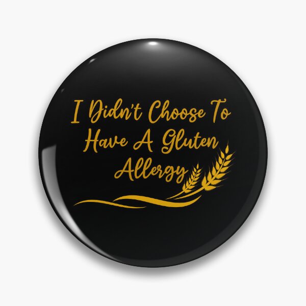 Item preview, ”I Didn’t Choose To Have A Gluten Allergy” Celiac Disease designed and sold by Vileprint.