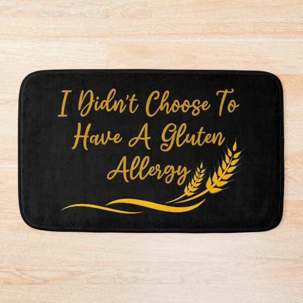 Item preview, ”I Didn’t Choose To Have A Gluten Allergy” Celiac Disease designed and sold by Vileprint.