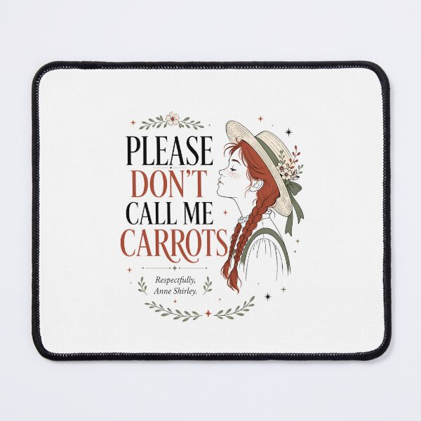 Item preview, Please Dont Call Me Carrots Respectfully Anne Shirley Green Gables designed and sold by Fenay Designs.