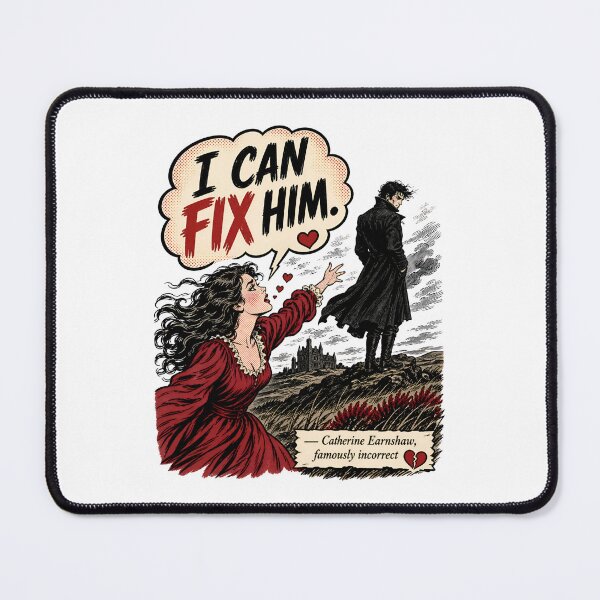 Item preview, I Can Fix Him Catherine Earnshaw Famously Incorrect Wuthering Heights designed and sold by Fenay Designs.
